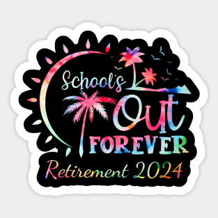 Schools Out Forever Retirement 2024 Sticker